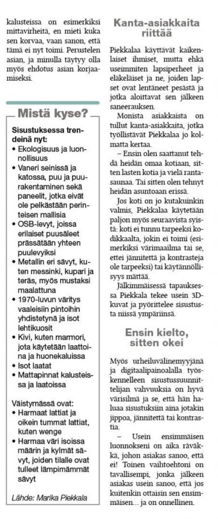 MEDIA: Ylöjärven Uutiset. Lehti- haastattelu, Rakentaminen ja sisustaminen, julkaisu syyskuu 2018. Sisustussuunnittelija Tampere, Marikan SisustusStudio, Ylöjärvi, Tampere, Pirkanmaa. Aiheena Rehellisyydellä pärjää!
