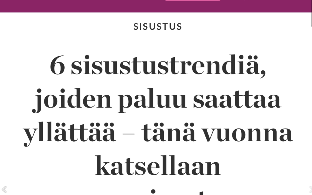 Sisustussuunnittelija Tampere kokemuksia, Marika Piekkala, Marikan SisustusStudio, Pirkanmaa, Ylöjärvi, sisustussuunnittelua rakkaudella yksityisiin ja julkisiin kohteisiin. Kotiliesi haastattelu Iida Tani, Retro sisustus ja tyyli. Sisustussuunnittelija Tampere, Ylöjärvi, Nokia, koko Suomi, Kotiliesi, 6 sisustustrendiä