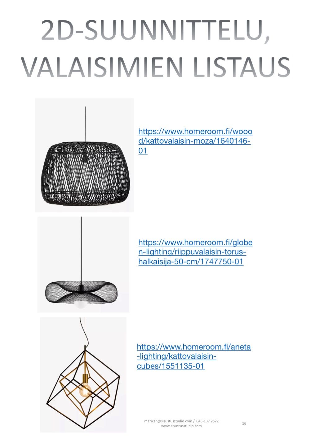 Sisustussuunnittelu Tampere, valaistussuunnittelu hinta, kiintokalustesuunnittelu keittiö, Tilasuunnittelija Pirkanmaa, sisustussuunnittelun hinnasto Tampereella, Marika Piekkala, Marikan SisustusStudio, Sisustussuunnittelija Pirkanmaa.